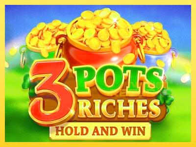 Speelautomaat 3 Pots Riches: Hold and Win