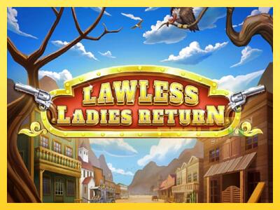 Speelautomaat Lawless Ladies Return