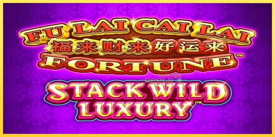 Afbeelding 1 speelautomaat Fu Lai Cai Lai Stack Wild Luxury